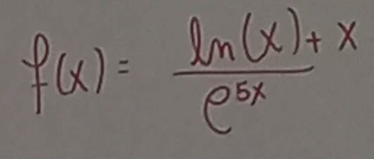 f(x)=frac ln (x)+xe^(5x)