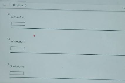 221 of 375 》 
13.
(2,2), (-2,-2)
14.
(6,-10), (6,14)
15.
(5,-4),(9,-4)
