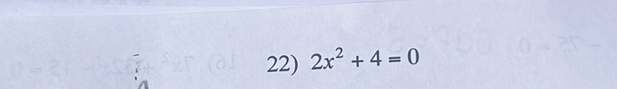 2x^2+4=0