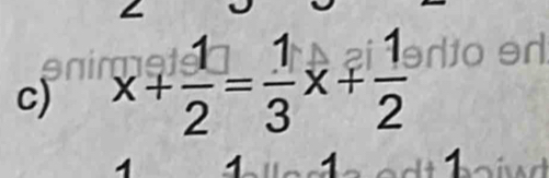 x+ 1/2 = 1/3 x+ 1/2 