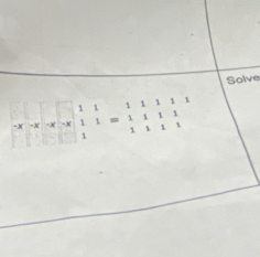 Solve
-x-x-xbeginarrayr 11 11endarray =beginarrayr 11111 1111 endarray