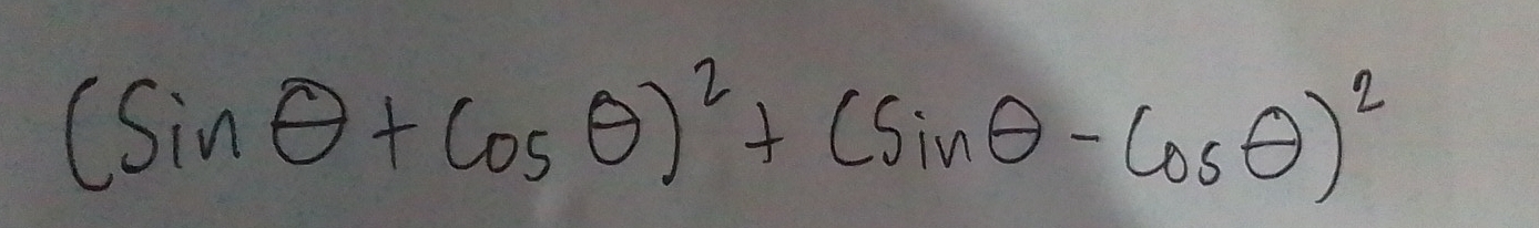 (sin θ +cos θ )^2+(sin θ -cos θ )^2