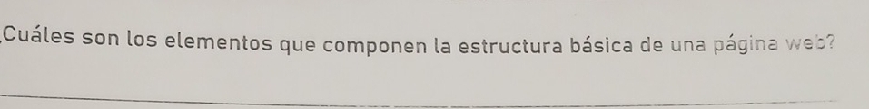 Cuáles son los elementos que componen la estructura básica de una página web?