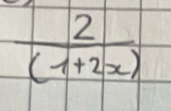  2/(1+2x) 