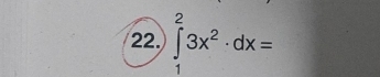 22 ∈tlimits _1^(23x^2)· dx=