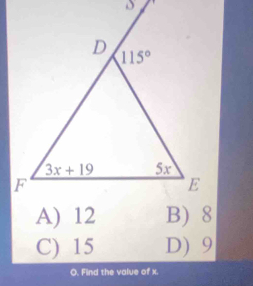 C) 15 D) 9
O. Find the value of x.