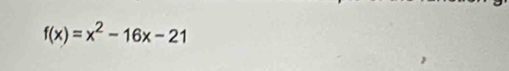 f(x)=x^2-16x-21