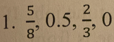  5/8 , 0.5,  2/3 , 0