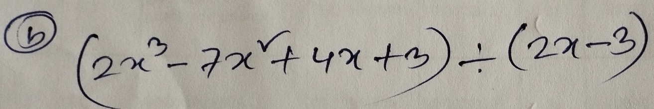 (2x^3-7x^2+4x+3)/ (2x-3)