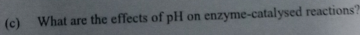 What are the effects of pH on enzyme-catalysed reactions?