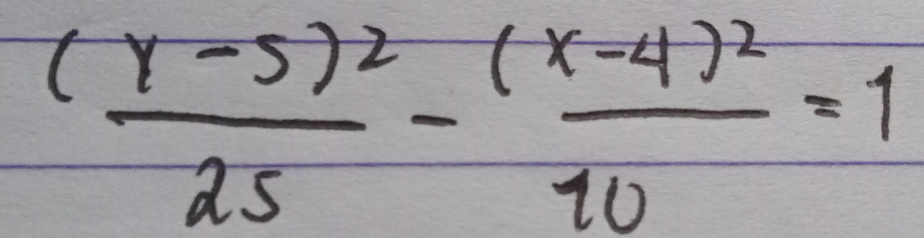 frac (y-5)^225-frac (x-4)^210=1