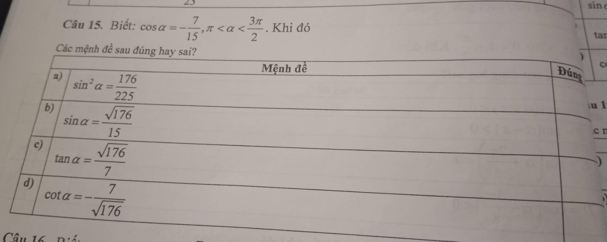 L3
sin
Câu 15. Biết: cos alpha =- 7/15 ,π . Khi đó
tar
Các mệ
C
1
c r
)
Câu 16