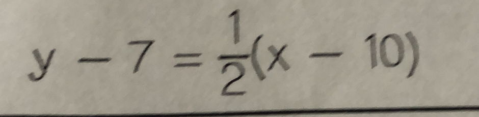 y-7= 1/2 (x-10)