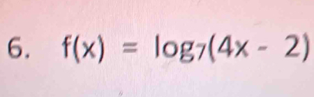 f(x)=log _7(4x-2)