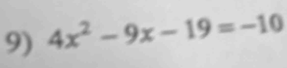 4x^2-9x-19=-10