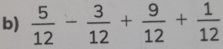  5/12 - 3/12 + 9/12 + 1/12 