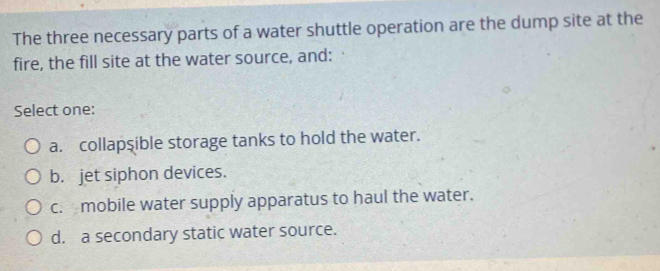 Solved: The three necessary parts of a water shuttle operation are the ...