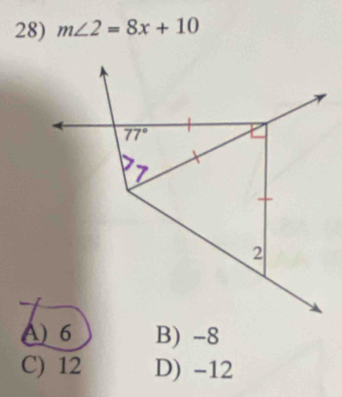 m∠ 2=8x+10
() 6 B) -8
C) 12 D) -12