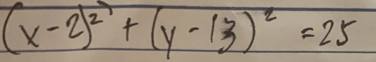 (x-2)^2+(y-13)^2=25