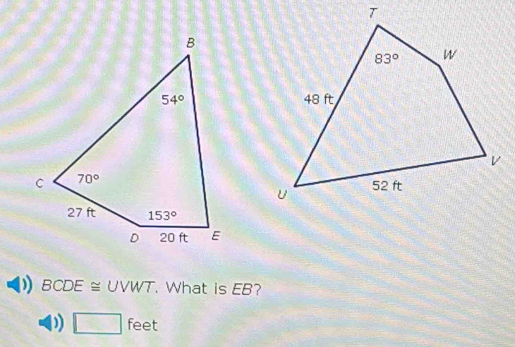 BCDE≌ UVW7 What is EB?
D □ feet