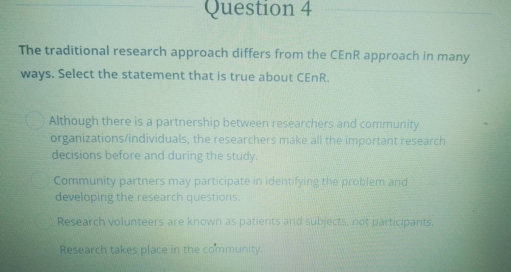 Solved: The traditional research approach differs from the CEnR ...