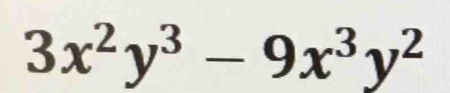 3x^2y^3-9x^3y^2