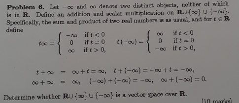 Solved: Problem 6. Let -∞ and ∞ denote two distinct objects, neither of ...