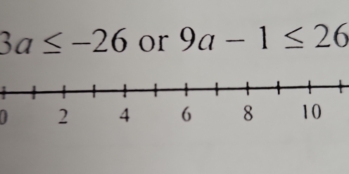 3a≤ -26 or 9a-1≤ 26