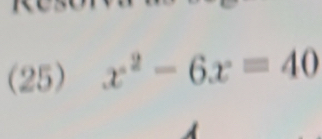 (25) x^2-6x=40