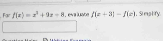 For f(x)=x^2+9x+8 , evaluate f(x+3)-f(x). Simplify.