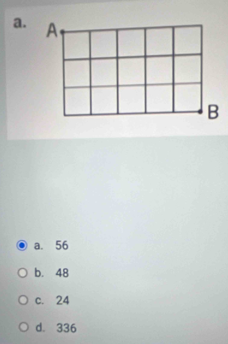 a. 56
b. 48
c. 24
d. 336