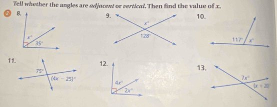 Tell whether the angles are adjacent or vertical. Then find the value of x.
2 10.
11.12.
13.