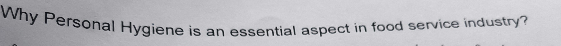 Why Personal Hygiene is an essential aspect in food service industry?