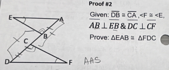 Proof #2 
Given: overline DB≌ overline CA, ,
overline AB⊥ overline EB & overline DC⊥ overline CF
Prove: △ EAB≌ △ FDC