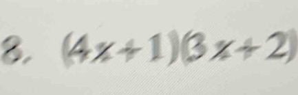 (4x+1)(3x+2)