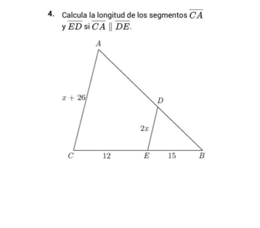 Calcula la longitud de los segmentos overline CA
overline ED si overline CA||overline DE.