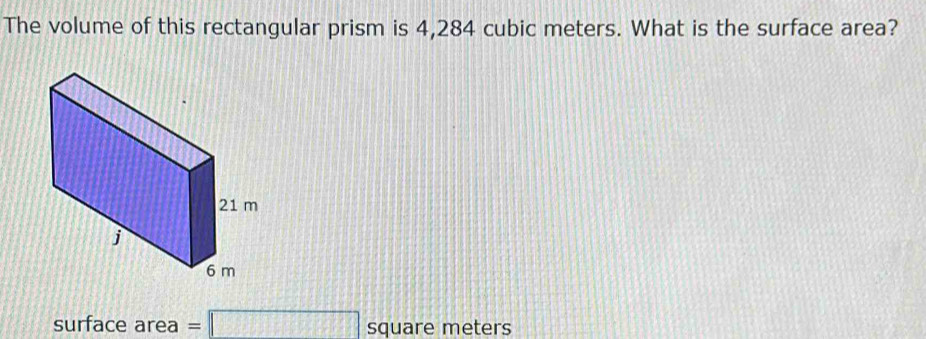 The volume of this rectangular prism is 4,284 cubic meters. What is the surface area? 
surface area =□ so quare meters