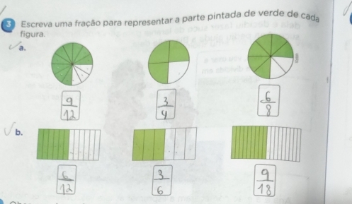 Escreva uma fração para representar a parte pintada de verde de cada 
figura. 
a. 
C 
b. 
A