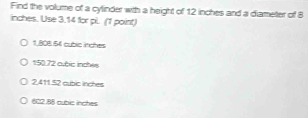 Solved: Find the volume of a cylinder with a height of 12 inches and a ...