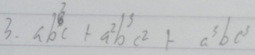 ab^3c+a^2b^3c^2+a^3bc^3