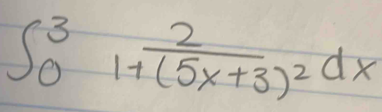 ∈t _0^(3frac 2)1+(5x+3)^2dx