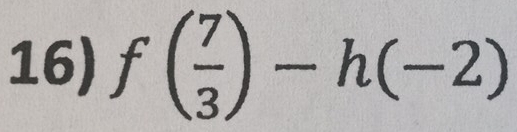 f( 7/3 )-h(-2)