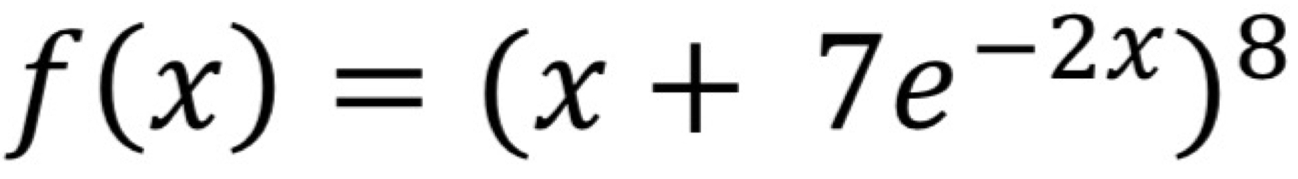 f(x)=(x+7e^(-2x))^8