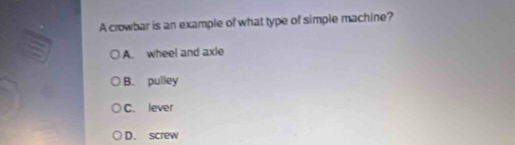 Solved: A crowbar is an example of what type of simple machine? A ...