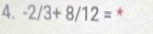 -2/3+8/12= *