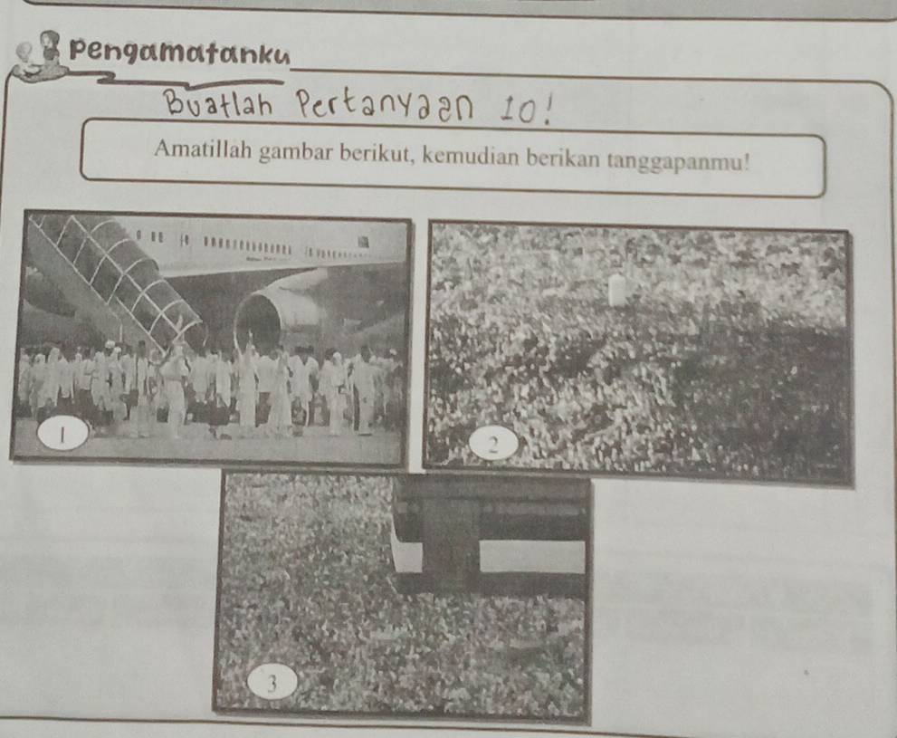 pengamatank 
Amatillah gambar berikut, kemudian berikan tanggapanmu! 
2 
3