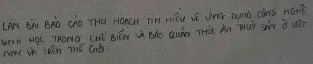 LAN BAI BAO ChO THU HOAG TiN HiEU VE LMG Ouna CóNG NOTE 
SiNH HOC TRONG, CHE BIEN V BAO QUPN THIUt AN THUY SAN B UET 
NA VA TREN THE GDi