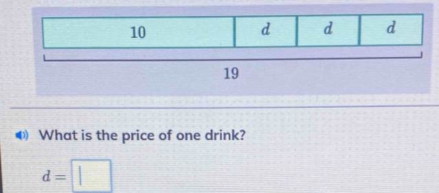 What is the price of one drink?
d=□