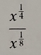 frac x^(frac 1)4x^(frac 1)8