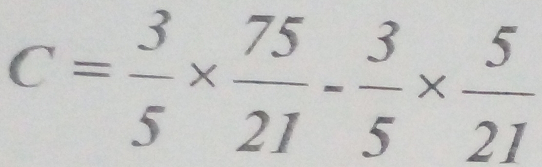 C= 3/5 *  75/21 - 3/5 *  5/21 